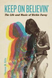 book Keep on Believin’: The Life and Music of Richie Furay