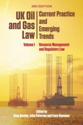 book UK Oil and Gas Law: Current Practice and Emerging Trends: Volume I: Resource Management and Regulatory Law