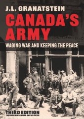 book Canada's Army: Waging War and Keeping the Peace