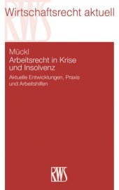 book Arbeitsrecht in Krise und Insolvenz: Aktuelle Entwicklungen, Praxis und Arbeitshilfen