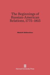 book The Beginnings of Russian-American Relations, 1775–1815