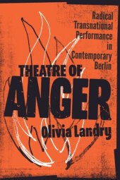 book Theatre of Anger: Radical Transnational Performance in Contemporary Berlin