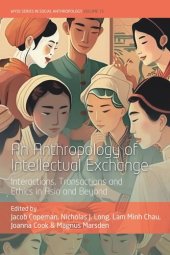 book An Anthropology of Intellectual Exchange: Interactions, Transactions and Ethics in Asia and Beyond