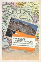 book Crossing Central Europe: Continuities and Transformations, 1900 and 2000