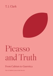 book Picasso and Truth: From Cubism to Guernica