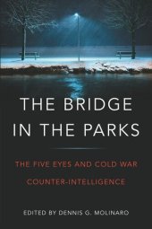 book The Bridge in the Parks: The Five Eyes and Cold War Counter-Intelligence