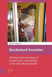 book Borderland Anxieties: Shifting Understandings of Gender, Place and Identity at the India-Burma Border