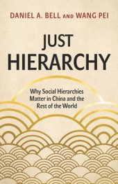 book Just Hierarchy: Why Social Hierarchies Matter in China and the Rest of the World