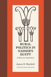 book Rural Politics in Nasser's Egypt: A Quest for Legitimacy