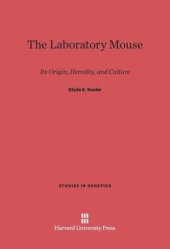 book The Laboratory Mouse: Its Origin, Heredity, and Culture