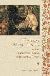 book Textual Masculinity and the Exchange of Women in Renaissance Venice