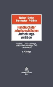 book Handbuch der arbeitsrechtlichen Aufhebungsverträge: Arbeits-, Dienstvertrags-, Sozialversicherungs- und Steuerrecht