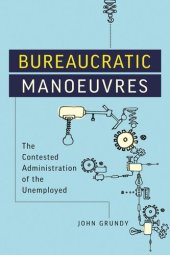 book Bureaucratic Manoeuvres: The Contested Administration of the Unemployed