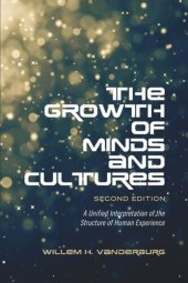 book The Growth of Minds and Culture: A Unified Interpretation of the Structure of Human Experience