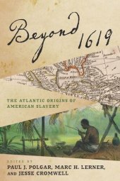 book Beyond 1619: The Atlantic Origins of American Slavery