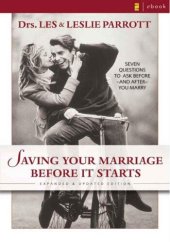 book Saving Your Marriage Before It Starts: Seven Questions to Ask Before---And After---You Marry