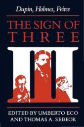 book The Sign of Three: Dupin, Holmes, Peirce