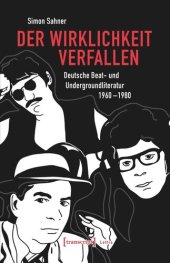 book Der Wirklichkeit verfallen: Deutsche Beat- und Undergroundliteratur 1960-1980