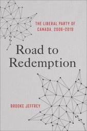 book Road to Redemption: The Liberal Party of Canada, 2006–2019