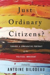 book Just Ordinary Citizens?: Towards a Comparative Portrait of the Political Immigrant