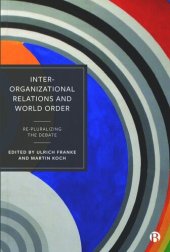 book Inter-Organizational Relations and World Order: Re-Pluralizing the Debate