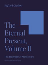 book The Eternal Present, Volume II: The Beginnings of Architecture