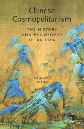 book Chinese Cosmopolitanism: The History and Philosophy of an Idea