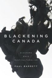 book Blackening Canada: Diaspora, Race, Multiculturalism