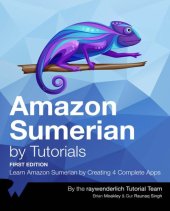 book Amazon Sumerian by Tutorials: Learn Amazon Sumerian by Creating 4 Complete Apps