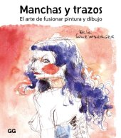 book Manchas y trazos el arte de fusionar pintura y dibujo