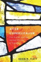 book After Evangelicalism: The Sixties and the United Church of Canada