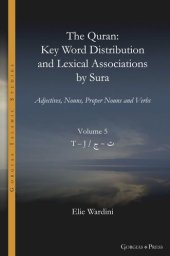 book The Quran. Key Word Distribution and Lexical Associations by Sura: Adjectives, Nouns, Proper Nouns and Verbs