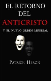 book El Retorno del Anticristo y el Nuevo Orden Mundial (Spanish Edition)