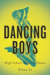 book Dancing Boys: High School Males in Dance