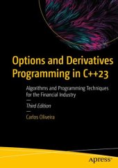 book Options and Derivatives Programming in C++23 : Algorithms and Programming Techniques for the Financial Industry