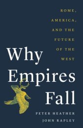 book Why Empires Fall: Rome, America, and the Future of the West