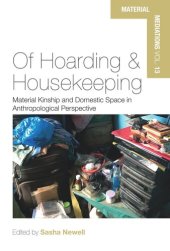 book Of Hoarding and Housekeeping: Material Kinship and Domestic Space in Anthropological Perspective