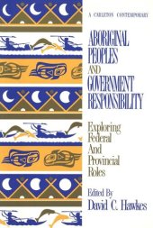 book Aboriginal Peoples and Government Responsibility: Exploring Federal and Provincial Roles