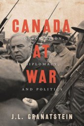 book Canada at War: Conscription, Diplomacy, and Politics