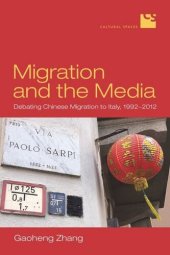 book Migration and the Media: Debating Chinese Migration to Italy, 1992–2012