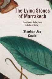 book The Lying Stones of Marrakech: Penultimate Reflections in Natural History