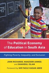 book The Political Economy of Education in South Asia: Fighting Poverty, Inequality, and Exclusion