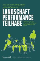 book Landschaft - Performance - Teilhabe: Ländliche Räume in kultureller Bildung und künstlerischer Praxis