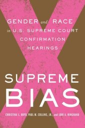 book Supreme Bias: Gender and Race in U.S. Supreme Court Confirmation Hearings