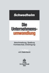 book Die Unternehmensumwandlung: Verschmelzung, Spaltung, Formwechsel, Einbringung