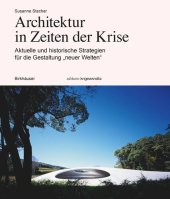 book Architektur in Zeiten der Krise: Aktuelle und historische Strategien für die Gestaltung „neuer Welten“