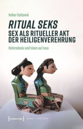 book Ritual seks - Sex als ritueller Akt der Heiligenverehrung: Heterodoxie und Islam auf Java