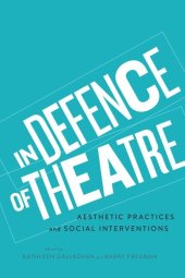 book In Defence of Theatre: Aesthetic Practices and Social Interventions