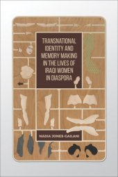 book Transnational Identity and Memory Making in the Lives of Iraqi Women in Diaspora