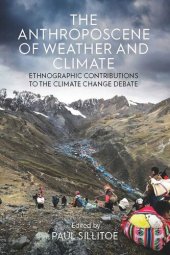 book The Anthroposcene of Weather and Climate: Ethnographic Contributions to the Climate Change Debate